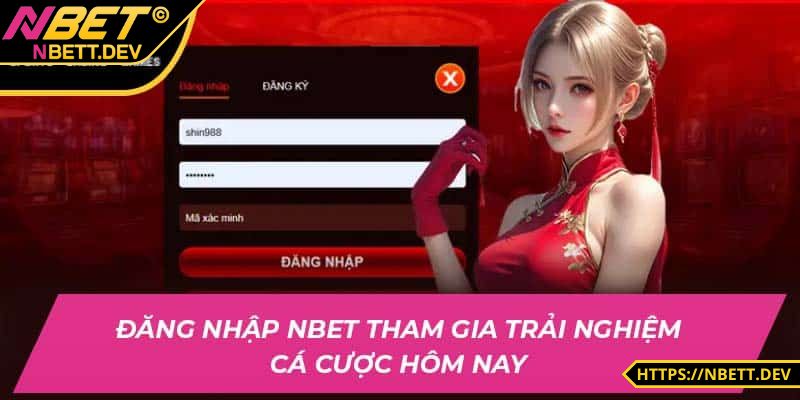 Đăng Nhập NBET - Hướng Dẫn Cụ Thể, Cực Dễ Thao Tác 8 Bắt đầu trải nghiệm giải trí đầy thú vị